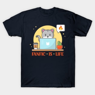 Fanfic Is Life T-Shirt